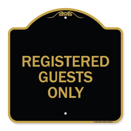Signmission Designer Series Sign-Registered Guests Only, Black & Gold Aluminum Sign, 18" H, BG-1818-23226 A-DES-BG-1818-23226